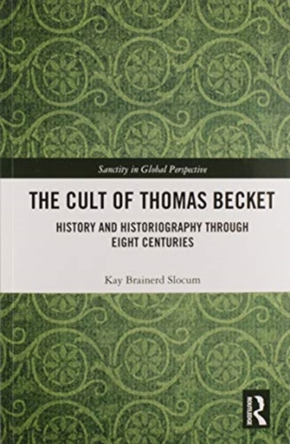 The Cult of Thomas Becket : History and Historiography through Eight Centuries, Paperback / softback Book