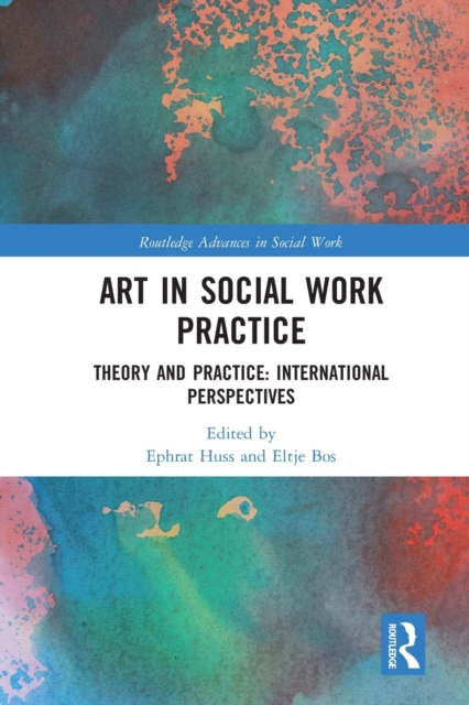 Art in Social Work Practice : Theory and Practice: International Perspectives, Paperback / softback Book