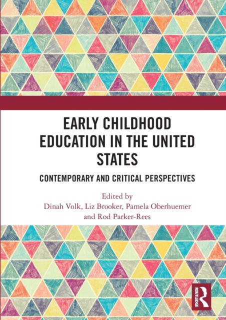 Early Childhood Education in the United States : Contemporary and Critical Perspectives, Paperback / softback Book