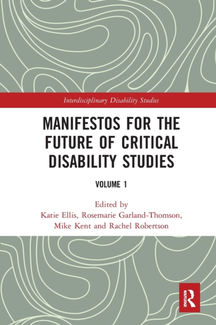 Manifestos for the Future of Critical Disability Studies : Volume 1, Paperback / softback Book