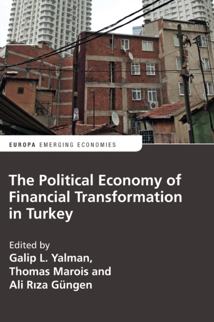 The Political Economy of Financial Transformation in Turkey, Paperback / softback Book