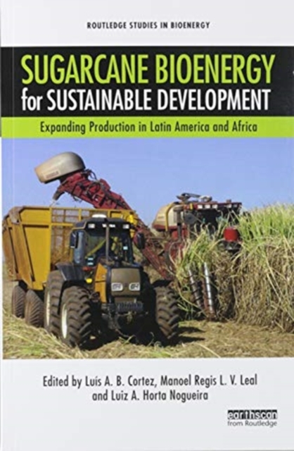 Sugarcane Bioenergy for Sustainable Development : Expanding Production in Latin America and Africa, Paperback / softback Book