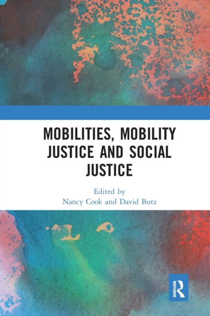 Mobilities, Mobility Justice and Social Justice, Paperback / softback Book