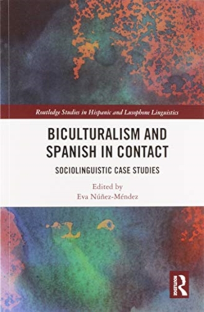Biculturalism and Spanish in Contact : Sociolinguistic Case Studies, Paperback / softback Book