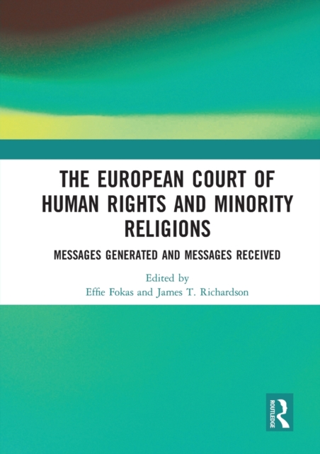 The European Court of Human Rights and Minority Religions : Messages Generated and Messages Received, Paperback / softback Book