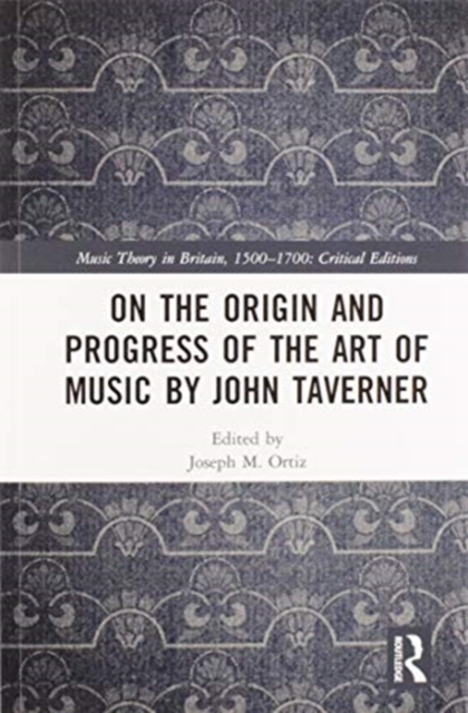 On the Origin and Progress of the Art of Music by John Taverner, Paperback / softback Book