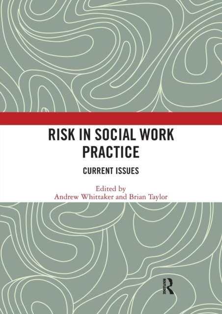 Risk in Social Work Practice : Current Issues, Paperback / softback Book