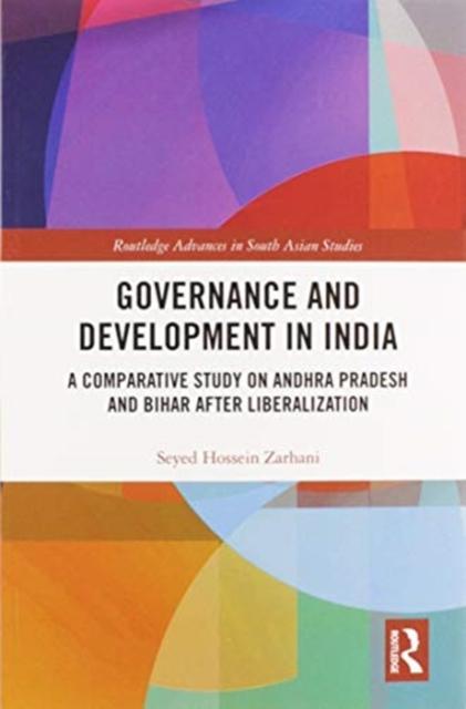 Governance and Development in India : A Comparative Study on Andhra Pradesh and Bihar after Liberalization, Paperback / softback Book