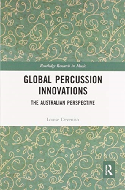 Global Percussion Innovations : The Australian Perspective, Paperback / softback Book