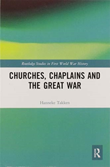 Churches, Chaplains and the Great War, Paperback / softback Book
