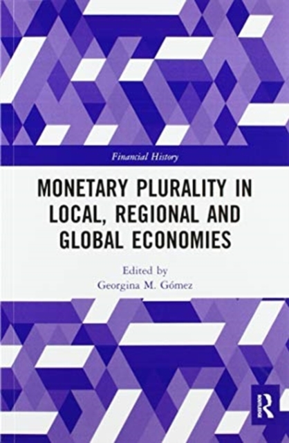 Monetary Plurality in Local, Regional and Global Economies, Paperback / softback Book