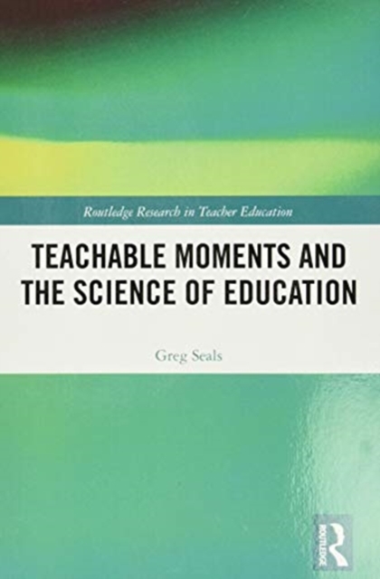 Teachable Moments and the Science of Education, Paperback / softback Book