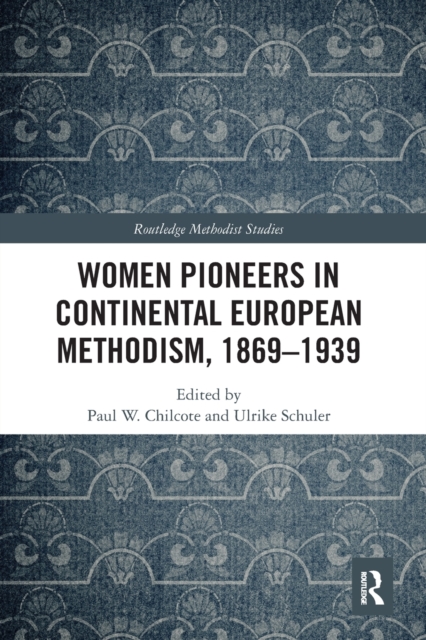 Women Pioneers in Continental European Methodism, 1869-1939, Paperback / softback Book