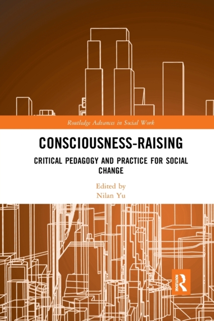 Consciousness-Raising : Critical Pedagogy and Practice for Social Change, Paperback / softback Book