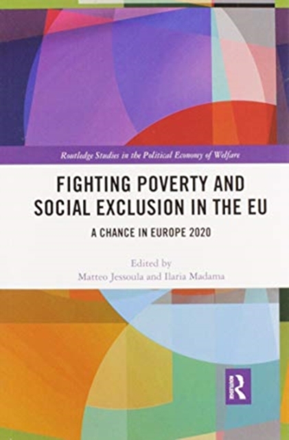 Fighting Poverty and Social Exclusion in the EU : A Chance in Europe 2020, Paperback / softback Book