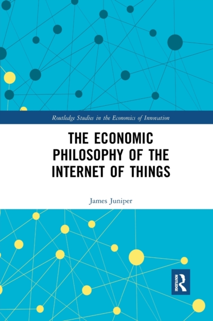 The Economic Philosophy of the Internet of Things, Paperback / softback Book