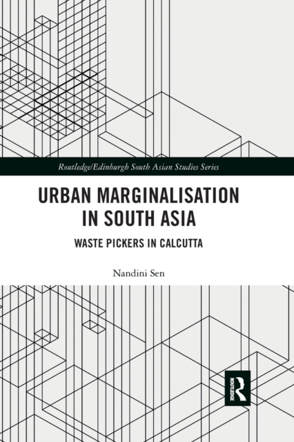 Urban Marginalisation in South Asia : Waste Pickers in Calcutta, Paperback / softback Book