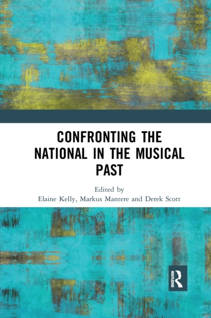 Confronting the National in the Musical Past, Paperback / softback Book