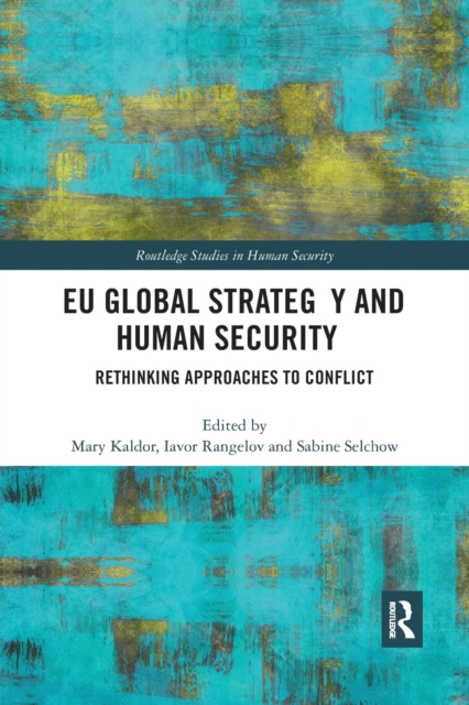 EU Global Strategy and Human Security : Rethinking Approaches to Conflict, Paperback / softback Book