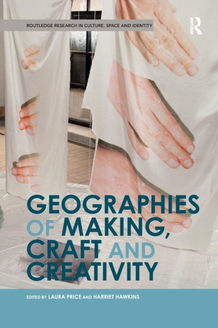 Geographies of Making, Craft and Creativity, Paperback / softback Book