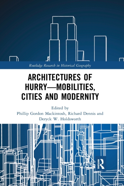 Architectures of Hurry—Mobilities, Cities and Modernity, Paperback / softback Book