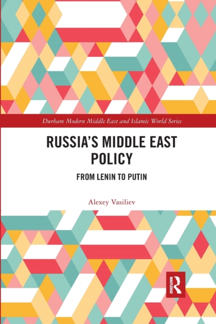 Russia's Middle East Policy : From Lenin to Putin, Paperback / softback Book