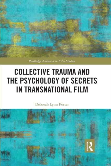 Collective Trauma and the Psychology of Secrets in Transnational Film, Paperback / softback Book