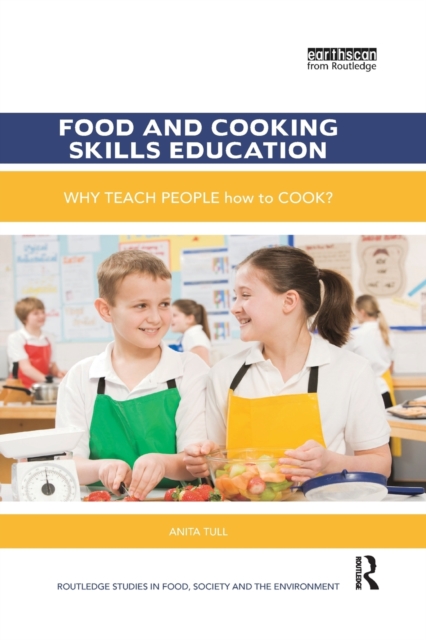Food and Cooking Skills Education : Why teach people how to cook?, Paperback / softback Book
