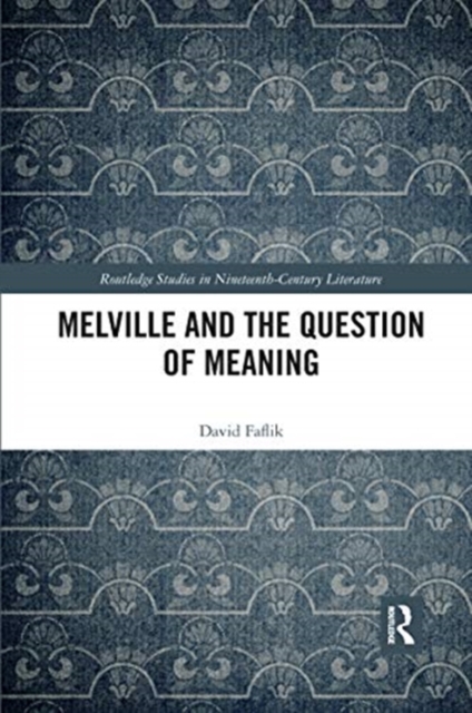 Melville and the Question of Meaning, Paperback / softback Book