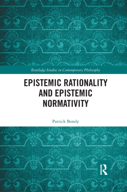 Epistemic Rationality and Epistemic Normativity, Paperback / softback Book