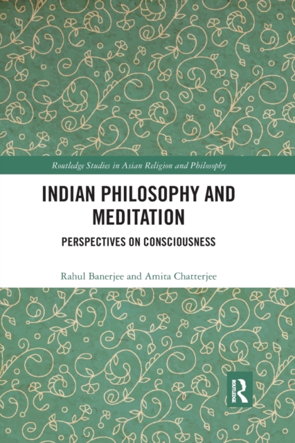Indian Philosophy and Meditation : Perspectives on Consciousness, Paperback / softback Book