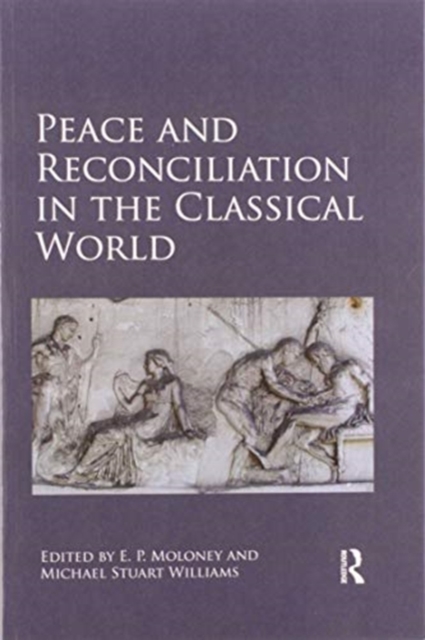 Peace and Reconciliation in the Classical World, Paperback / softback Book