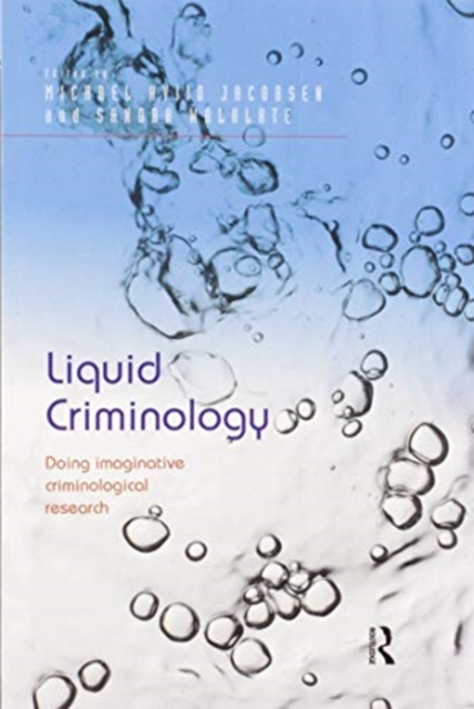 Liquid Criminology : Doing imaginative criminological research, Paperback / softback Book