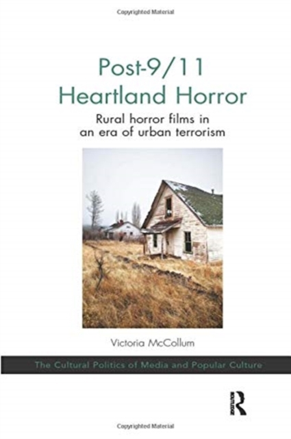 Post-9/11 Heartland Horror : Rural horror films in an era of urban terrorism, Paperback / softback Book
