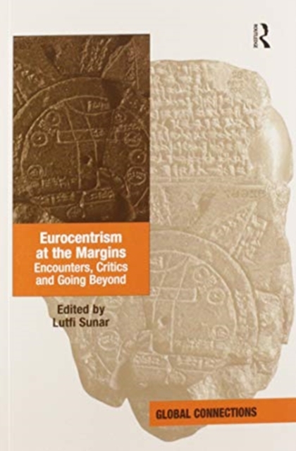 Eurocentrism at the Margins : Encounters, Critics and Going Beyond, Paperback / softback Book