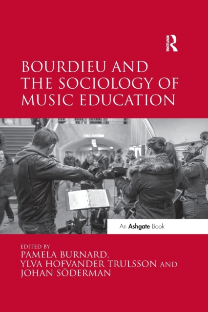 Bourdieu and the Sociology of Music Education, Paperback / softback Book
