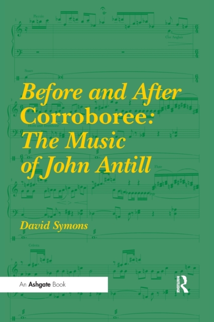 Before and After Corroboree: The Music of John Antill, Paperback / softback Book
