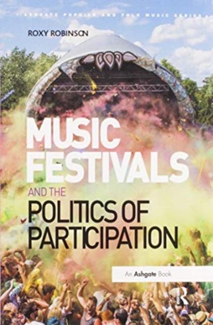 Music Festivals and the Politics of Participation, Paperback / softback Book