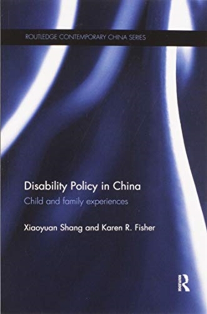 Disability Policy in China : Child and family experiences, Paperback / softback Book