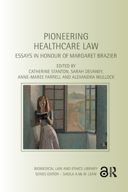 Pioneering Healthcare Law : Essays in Honour of Margaret Brazier, Paperback / softback Book