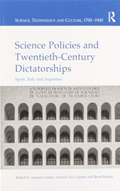 Science Policies and Twentieth-Century Dictatorships : Spain, Italy and Argentina, Paperback / softback Book