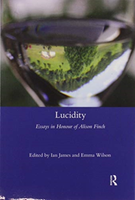 Lucidity : Essays in Honour of Alison Finch, Paperback / softback Book