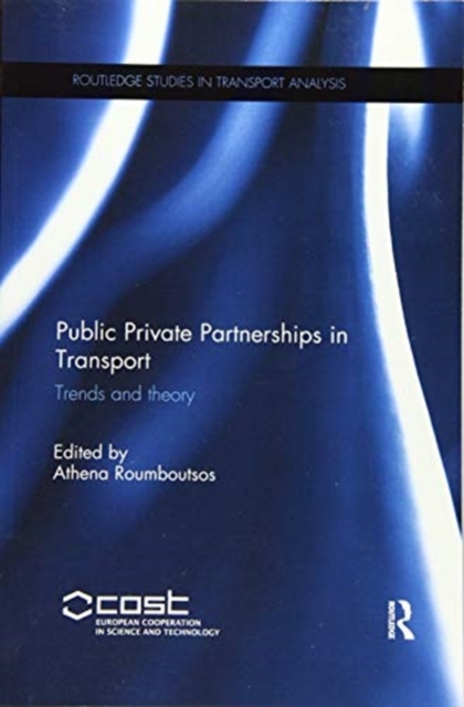 Public Private Partnerships in Transport : Trends and Theory, Paperback / softback Book