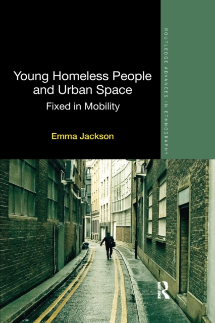Young Homeless People and Urban Space : Fixed in Mobility, Paperback / softback Book