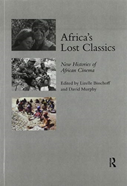 Africa's Lost Classics : New Histories of African Cinema, Paperback / softback Book