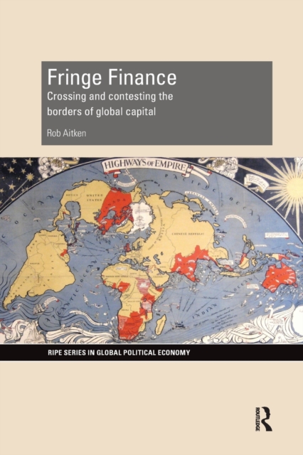Fringe Finance : Crossing and Contesting the Borders of Global Capital, Paperback / softback Book