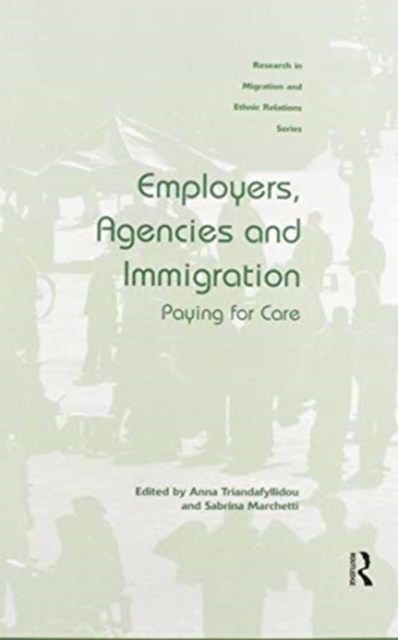 Employers, Agencies and Immigration : Paying for Care, Paperback / softback Book