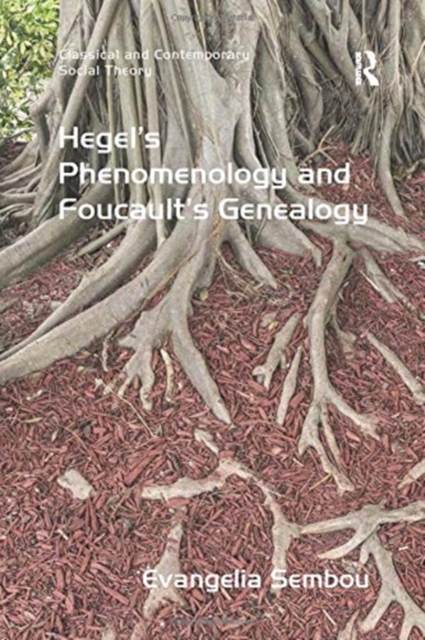 Hegel's Phenomenology and Foucault's Genealogy, Paperback / softback Book