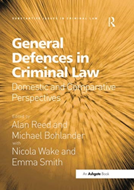 General Defences in Criminal Law : Domestic and Comparative Perspectives, Paperback / softback Book
