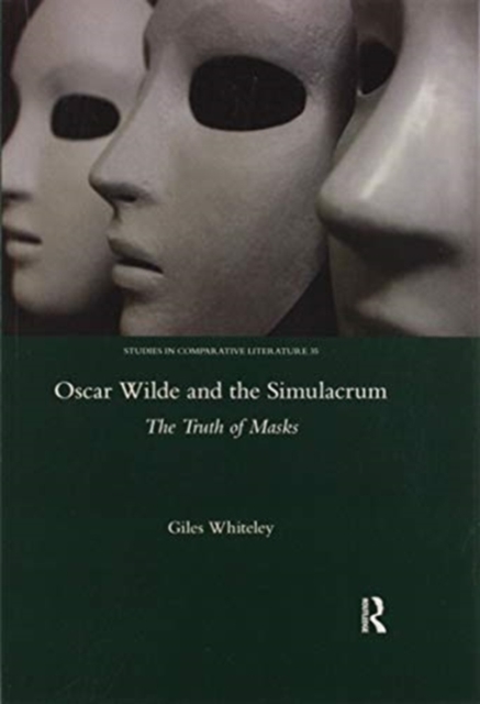 Oscar Wilde and the Simulacrum : The Truth of Masks, Paperback / softback Book
